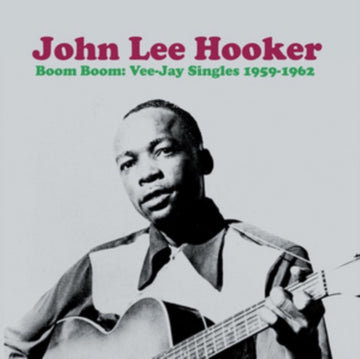 HOOKER, JOHN LEE | BOOM BOOM: VEE-JAY SINGLES 1959-1962 | VINYL RECORD (LP)