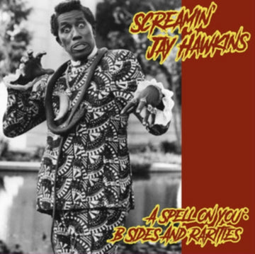 HAWKINS, SCREAMIN JAY | SPELL ON YOU: B-SIDES AND RARITIES | VINYL RECORD (LP)