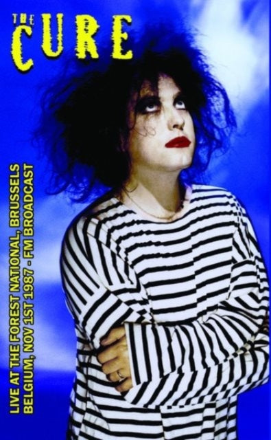 CURE | LIVE AT THE FOREST NATIONAL, BRUSSELS, BELGIUM, NOV 1ST 1987 - FM BROADCAST | MUSIC CASSETTE