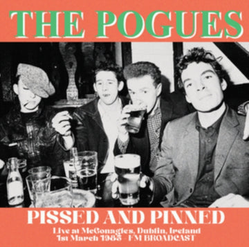 PISSED & PINNED: LIVE AT MCGONAGLES. DUBLIN. IRELAND. 1ST MARCH 1985 - FM BROADCAST | VINYL RECORD (LP)