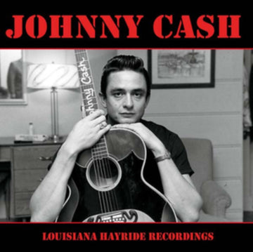 CASH, JOHNNY | LOUISIANA HAYRIDE RECORDINGS | VINYL RECORD (LP)