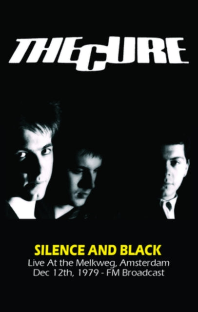 CURE | SILENCE & BLACK: LIVE AT THE MELKWEG, AMSTERDAM DEC 12TH, 1979 - FM BROADCAST | MUSIC CASSETTE