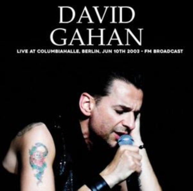 GAHAN, DAVID | LIVE AT COLUMBIAHALLE, BERLIN, JUN 10TH 2003 - FM BROADCAST | VINYL RECORD (LP)