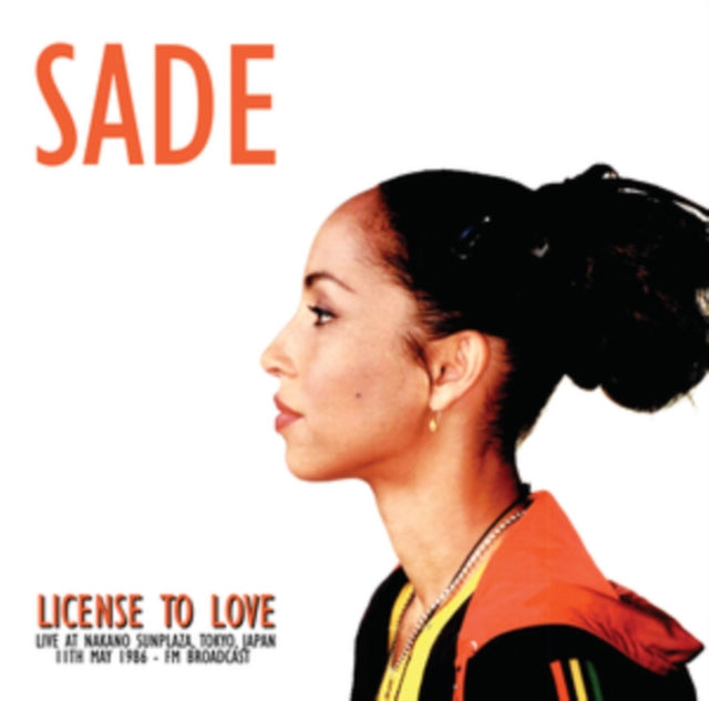 SADE | LICENSE TO LOVE: LIVE AT NAKANO SUNPLAZA, TOKYO, JAPAN, 11TH MAY 1986 - FM BROADCAST | VINYL RECORD (LP)