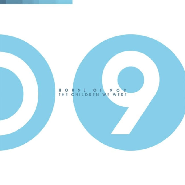 HOUSE OF 909 | CHILDREN WE WERE | VINYL RECORD (LP)