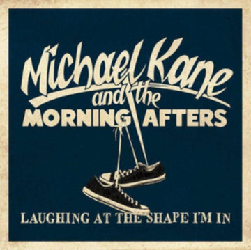 KANE, MICHAEL & THE MORNING AFTERS | LAUGHING AT THE SHAPE Iâ€™M IN | 7IN VINYL