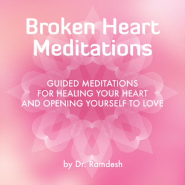 DR. RAMDESH | BROKEN HEART MEDITATIONS | CD