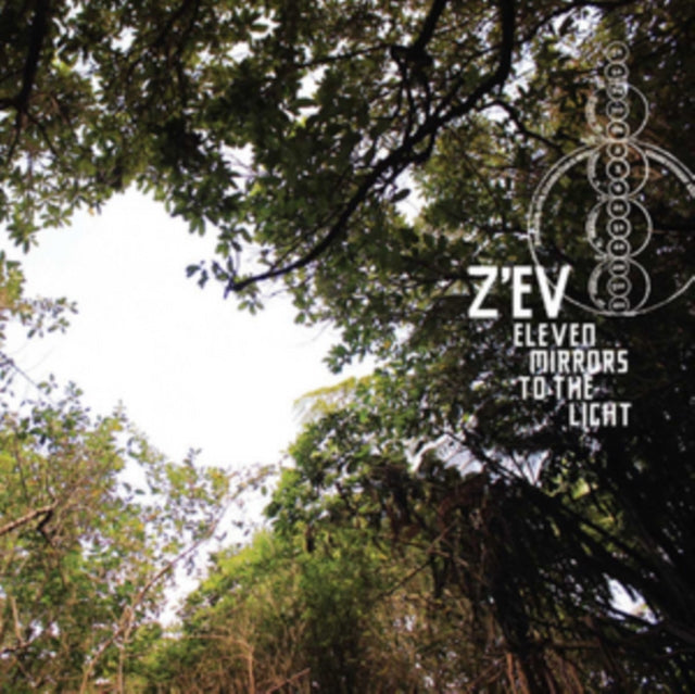 Z'EV | ELEVEN MIRRORS TO THE LIGHT | CD