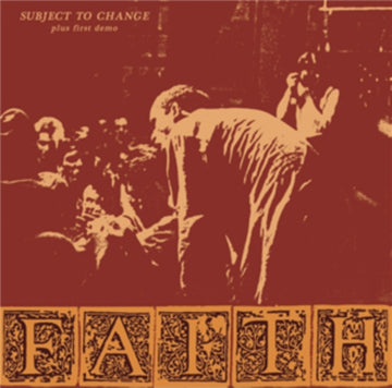 FAITH | SUBJECT TO CHANGE PLUS FIRST DEMO | VINYL RECORD (LP)