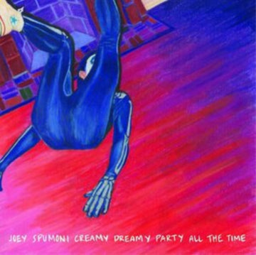 JOEY SPUMONI CREAMY DREAMY PARTY ALL THE TIME | VINYL RECORD (LP)