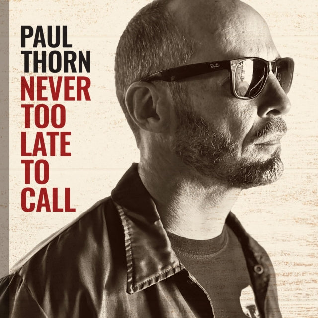 THORN, PAUL | NEVER TOO LATE TO CALL | VINYL RECORD (LP)
