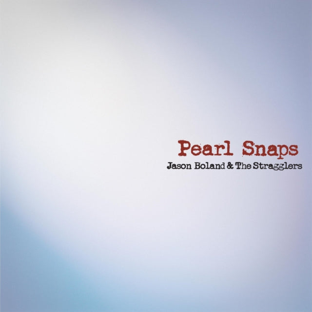 BOLAND, JASON & THE STRAGGLERS | PEARL SNAPS (REISSUE) | VINYL RECORD (LP)