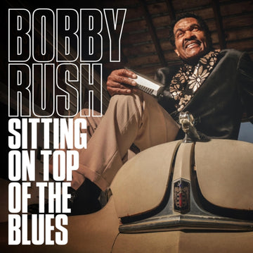 RUSH, BOBBY | SITTING ON TOP OF THE BLUES | VINYL RECORD (LP)