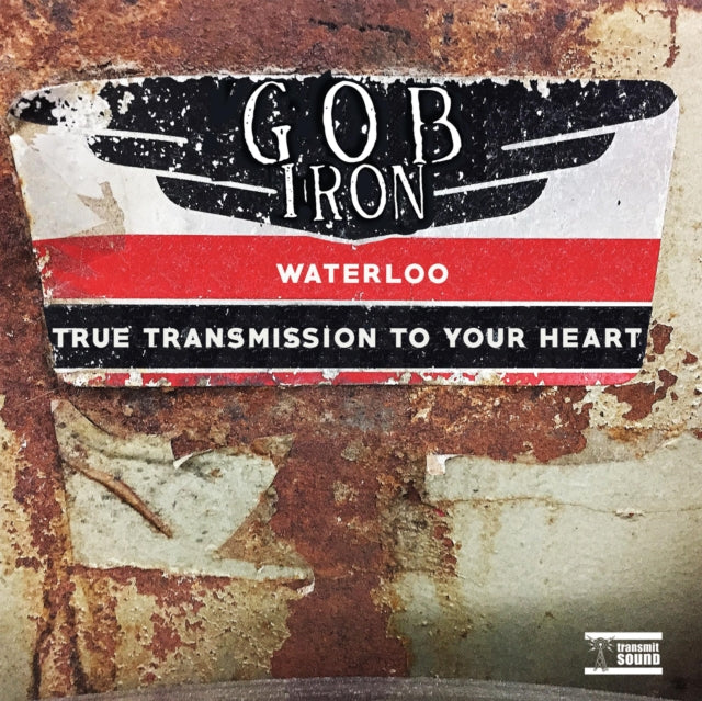 GOB IRON | WATERLOO / TRUE TRANSMISSION TO YOUR HEART | 7IN VINYL