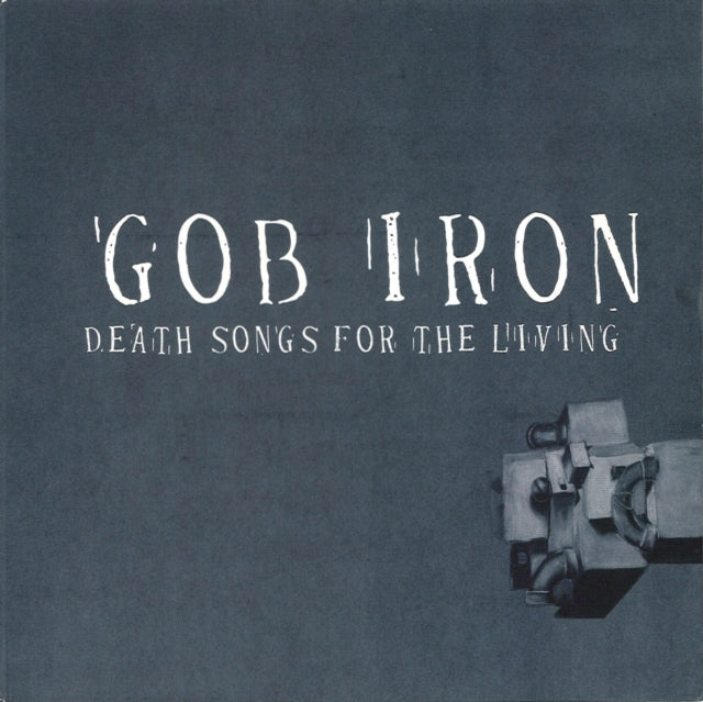 GOB IRON | DEATH SONGS FOR THE LIVING | VINYL RECORD (LP)