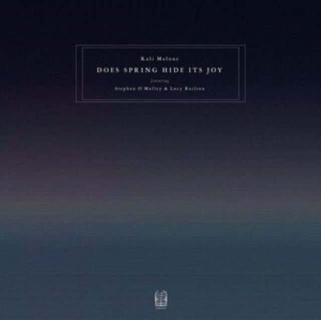 MALONE, KALI (FEATURING STEPHEN O'MALLEY & LUCY RAILTON) | DOES SPRING HIDE ITS JOY (3LP) | VINYL RECORD (LP)