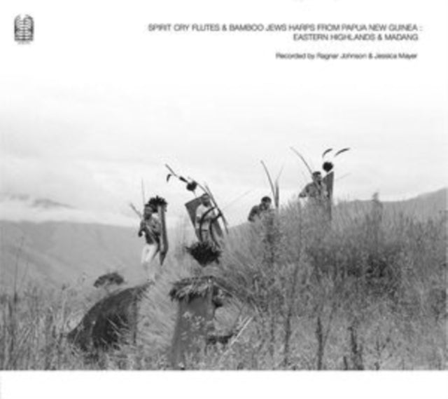 JOHNSON, RAGNAR & JESSICA MAYER | SPIRIT CRY FLUTES & BAMBOO JEWS HARPS FROM PAPUA NEW GUINEA: EASTERN HIGHLANDS & MADANG (2LP) | VINYL RECORD (LP)