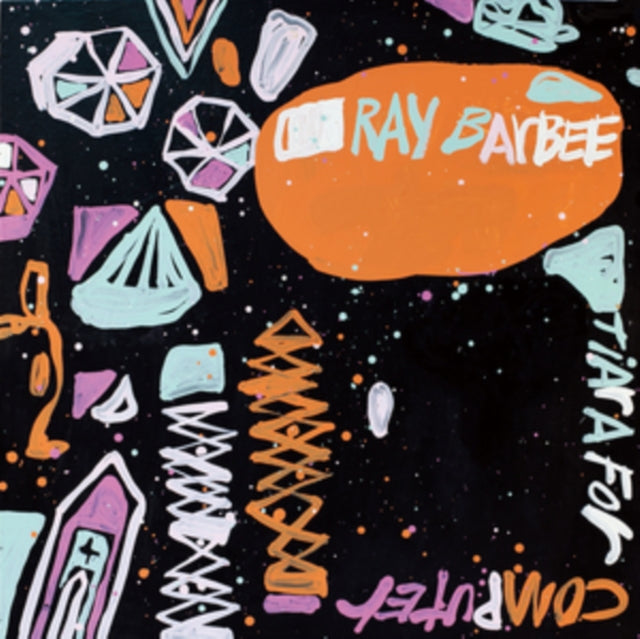 BARBEE, RAY | TIARA FOR COMPUTER | VINYL RECORD (LP)