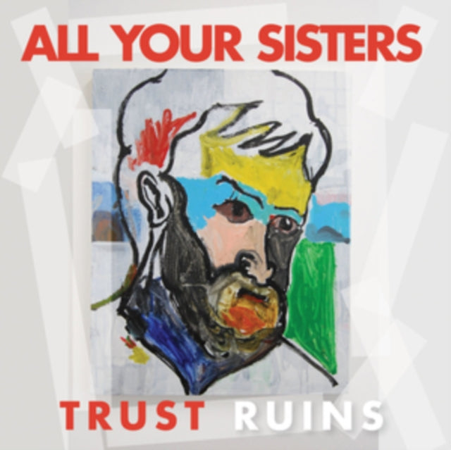 ALL YOUR SISTERS | TRUST RUINS | VINYL RECORD (LP)