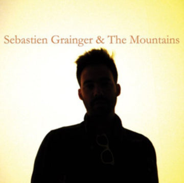 GRAINGER, SEBASTIEN | SEBASTIEN GRAINGER & THE MOUNTAINS | VINYL RECORD (LP)