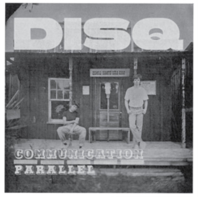 DISQ | COMMUNICATION B/W PARALLEL | 7IN VINYL