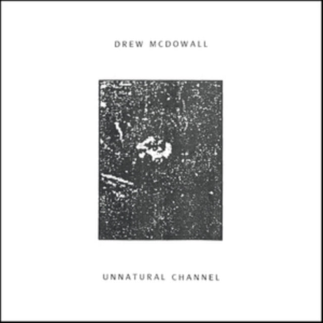 MCDOWALL, DREW | UNNATURAL CHANNEL | VINYL RECORD (LP)