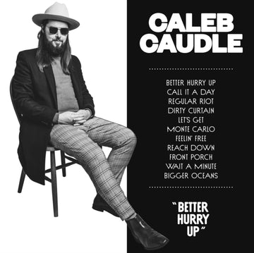 CAUDLE, CALEB | BETTER HURRY UP | VINYL RECORD (LP)