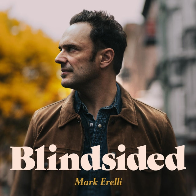 ERELLI, MARK | BLINDSIDED | VINYL RECORD (LP)