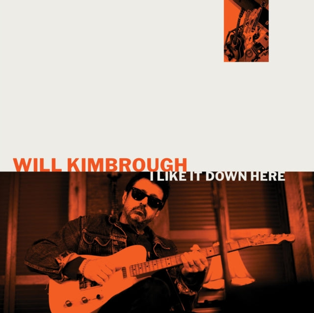 KIMBROUGH, WILL | I LIKE IT DOWN HERE | VINYL RECORD (LP)