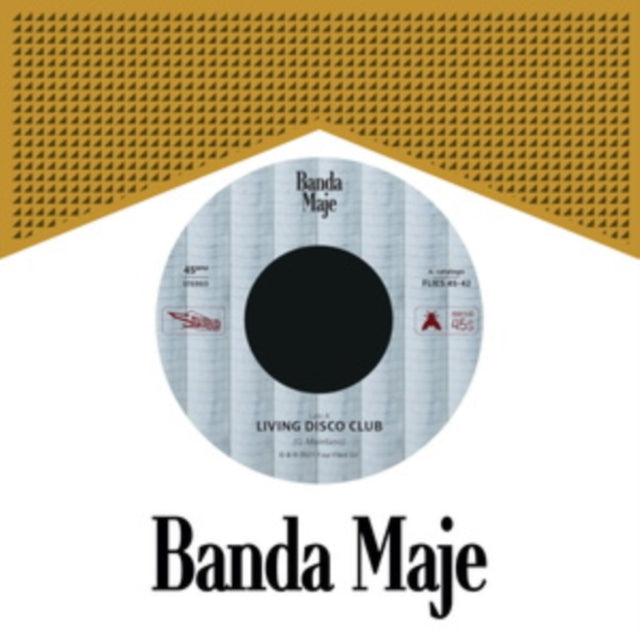 BANDA MAJE | LIVING DISCO CLUB | 7IN VINYL