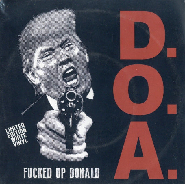 DOA | FUCKED UP DONALD (WHITE VINYL/ALT COVER ART) | 7IN VINYL