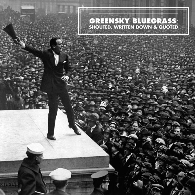 GREENSKY BLUEGRASS | SHOUTED WRITTEN DOWN & QUOTED | VINYL RECORD (LP)