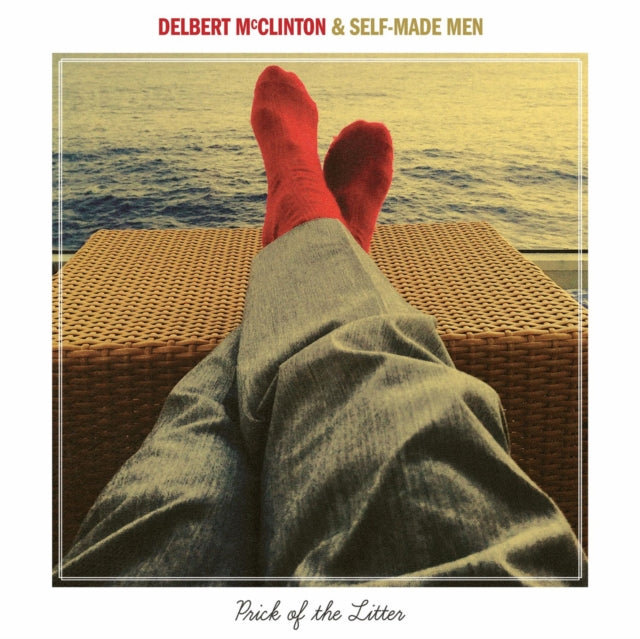 MCCLINTON, DELBERT & SELF-MADE MEN | PRICK OF THE LITTER | VINYL RECORD (LP)