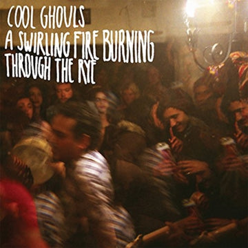COOL GHOULS | A SWIRLING FIRE BURNING THROUGH THE RYE | VINYL RECORD (LP)