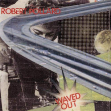 POLLARD, ROBERT | WAVED OUT (20TH ANNIVERSARY/REMASTERED/BLUE VINYL) | VINYL RECORD (LP)
