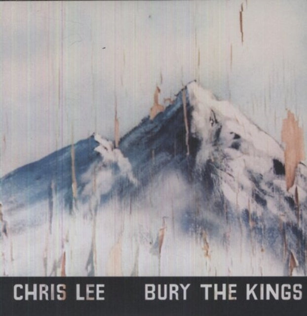 LEE, CHRIS | BURY THE KINGS | VINYL RECORD (LP)