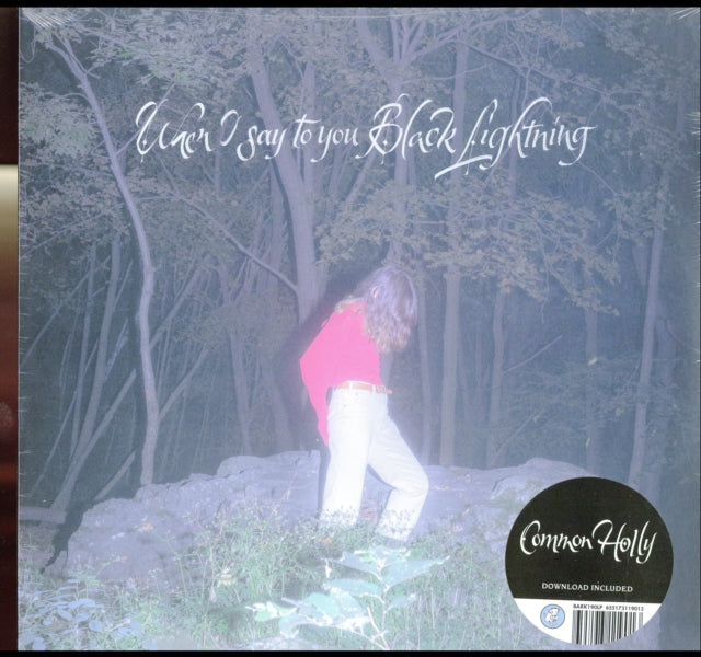 COMMON HOLLY | WHEN I SAY TO YOU BLACK LIGHTNING (DL CODE) | VINYL RECORD (LP)