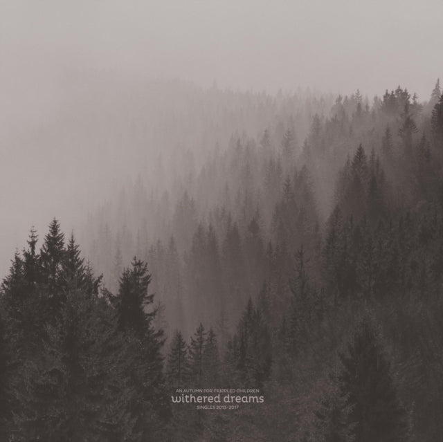 AN AUTUMN FOR CRIPPLED CHILDREN | WITHERED DREAMS: SINGLES 2013-2017 | VINYL RECORD (LP)