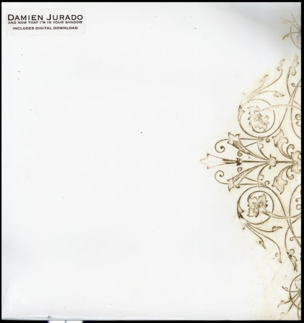 JURADO, DAMIEN | AND NOW THAT I'M IN YOUR SHADOW | VINYL RECORD (LP)