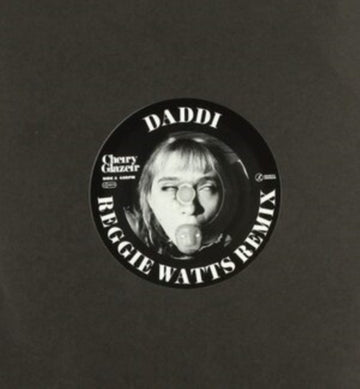 CHERRY GLAZERR | DADDI (REGGIE WATTS REMIX) B/W SELF EXPLAINED (TUNEYARDS REMIX) | 7IN VINYL