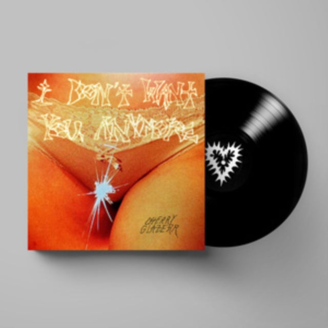 CHERRY GLAZERR | I DON'T WANT YOU ANYMORE | VINYL RECORD (LP)