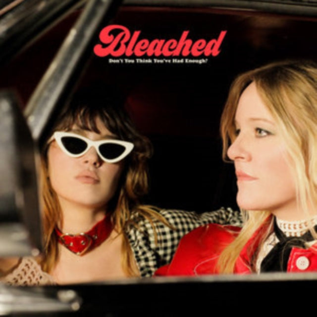 BLEACHED | DONâ€™T YOU THINK YOUâ€™VE HAD ENOUGH | CD