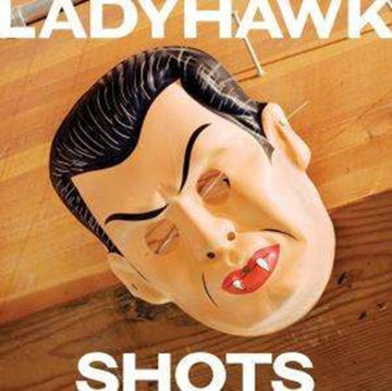 LADYHAWK | SHOTS | VINYL RECORD (LP)