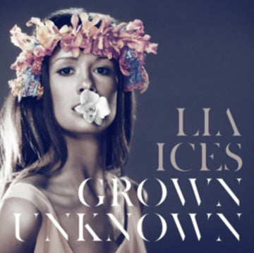 ICES, LIA | GROWN UNKNOWN | VINYL RECORD (LP)