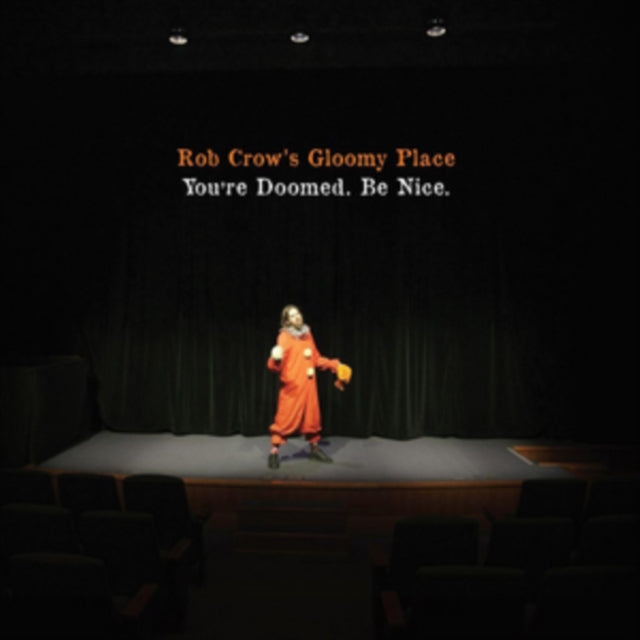 ROB CROW'S GLOOMY PLACE | YOU'RE DOOMED BE NICE | VINYL RECORD (LP)