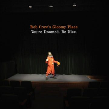 ROB CROW'S GLOOMY PLACE | YOU'RE DOOMED BE NICE | VINYL RECORD (LP)