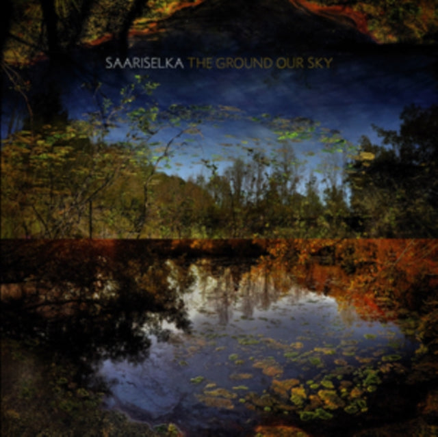 SAARISELKA | GROUND OUR SKY | VINYL RECORD (LP)