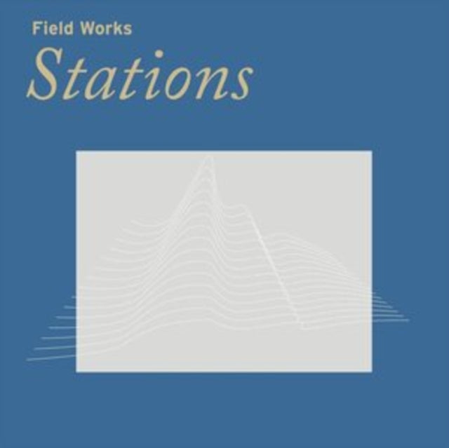 FIELD WORKS | STATIONS | VINYL RECORD (LP)