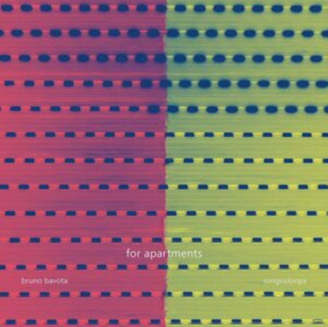 BAVOTA, BRUNO | FOR APARTMENTS: SONGS & LOOPS (2LP) | VINYL RECORD (LP)