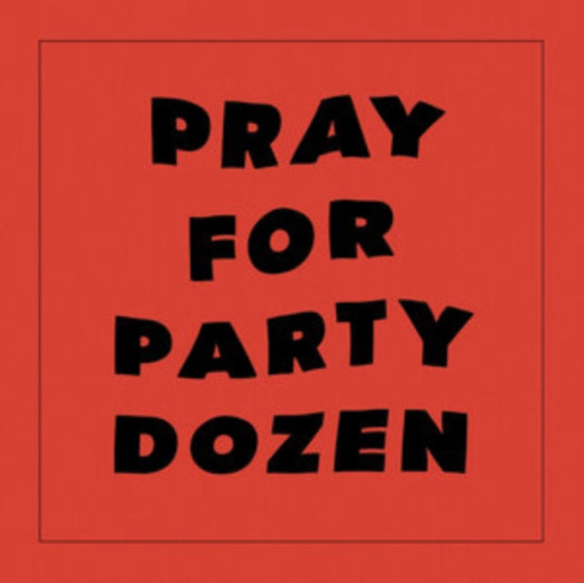 PARTY DOZEN | PRAY FOR PARTY DOZEN | VINYL RECORD (LP)